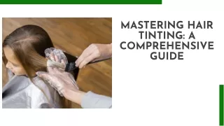 Mastering Hair Tinting A Comprehensive Guide