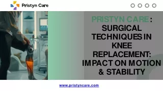 Pristyn care : Surgical Techniques in Knee Replacement: Impact on Motion