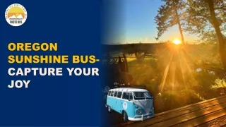 Oregon Sunshine Bus- Capture Your Joy