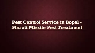 Pest Control Service in Bopal - Maruti Missile Pest Treatment