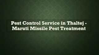 Pest Control Service in Thaltej - Maruti Missile Pest Treatment