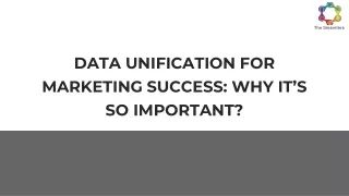 DATA UNIFICATION FOR MARKETING SUCCESS