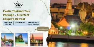 Exotic Thailand Tour Package - A Perfect Couple’s Retreat