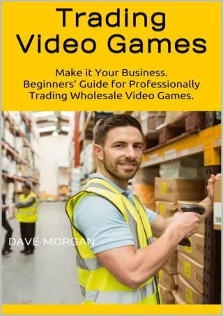 ❤read⚡ Trading Video Games: Make it Your Business. Beginners’ Guide for