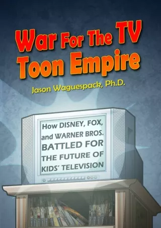 read_ War For The TV Toon Empire: How Disney, Fox and Warner Bros. Battled For The