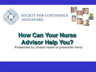 How Can Your Nurse Advisor Help You?