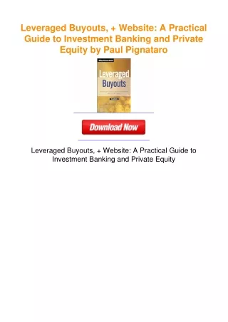 Leveraged Buyouts, + Website: A Practical Guide to Investment Banking and