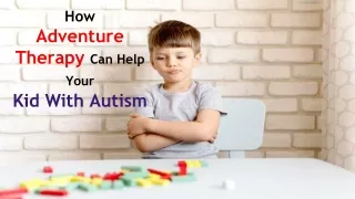 How Adventure Therapy Can Help Your Kid With Autism