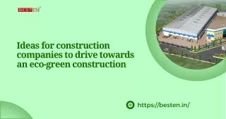 Ideas for construction companies to drive towards an eco-green construction