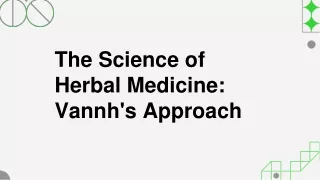 The Science of Herbal Medicine: Vannh's Approach