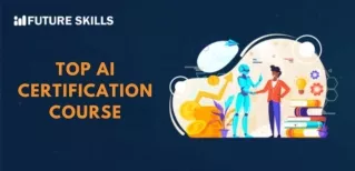 Top AI Certification Course by Future Skills Academy