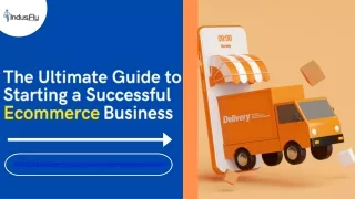 The Ultimate Guide to Starting a Successful Ecommerce Business