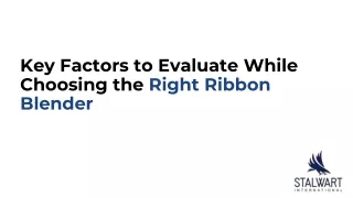 Key Factors to Evaluate While Choosing the Right Ribbon Blender