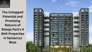 The Untapped Potential and Promising Returns of Raheja Park's 4 BHK Properties in Santacruz West