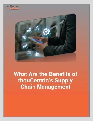 What Are the Benefits of thouCentric's Supply Chain Management Software