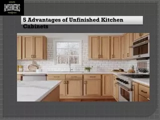 5 Advantages of Unfinished Kitchen Cabinets