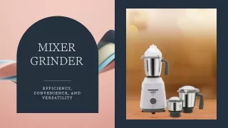 Understanding Mixer Grinders: An Essential Kitchen Appliance