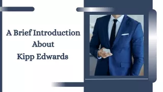 A Brief Introduction About Kipp Edwards
