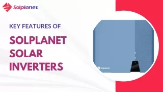 Key Features of Solplanet Solar Inverters in 2024
