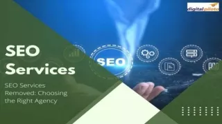 SEO Services Removed Choosing the Right Agency