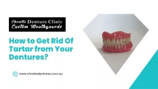 How to Get Rid Of Tartar from Your Dentures