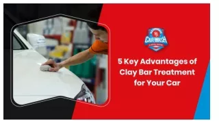 5 Key Advantages of Clay Bar Treatment for Your Car