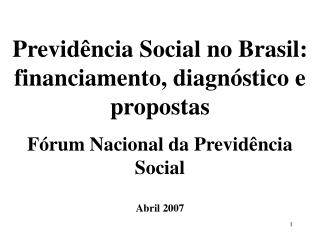 Previdência Social no Brasil: financiamento, diagnóstico e propostas Fórum Nacional da Previdência Social