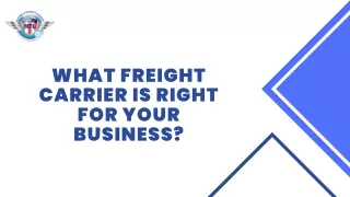 What Freight Carrier is Right for Your Business?