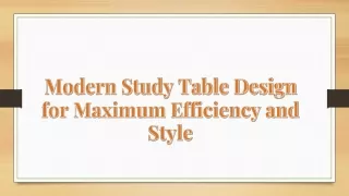 Modern Study Table Design for Maximum Efficiency and Style