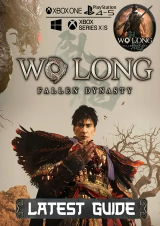 ⚡pdf✔ Wo Long Fallen Dynasty : LATEST GUIDE: [UPDATED AND EXPANDED] Best Tips,