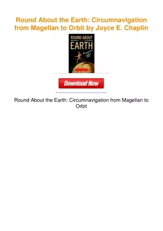 Round About the Earth: Circumnavigation from Magellan to Orbit by Joyce