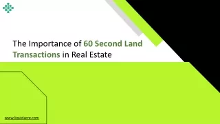 The Importance of 60 Second Land Transactions in Real Estate