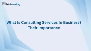 What Is Consulting Services In Business? Their Importance