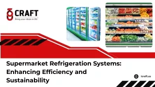 Supermarket Refrigeration Systems Enhancing Efficiency and Sustainability