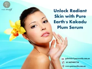 Unlock Radiant Skin with Pure Earth's Kakadu Plum Serum