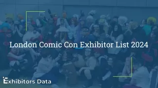 London Comic Con Exhibitor List 2024