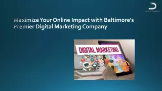 Maximize Your Online Impact with Baltimore's Premier Digital Marketing Company