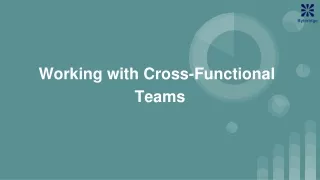 Working with Cross-Functional  Teams