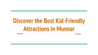 Discover the Best Kid-Friendly Attractions in Munnar