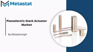 Piezoelectric Stack Actuator Market