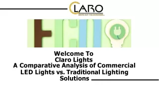 Comparing commercial LED lights to traditional lighting solution | Claro Lights