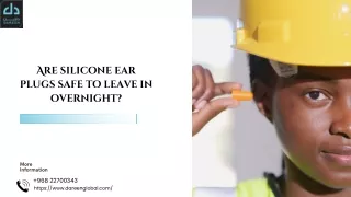 Are silicone ear plugs safe to leave in overnight