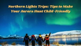 Tips to Make Your Aurora Hunt Child-Friendly