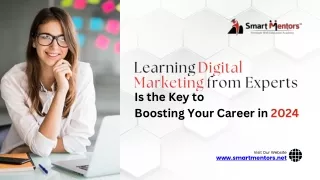 Learning Digital Marketing from Experts Is Key to Boosting Your Career in 2024.