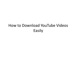 How to Download YouTube Videos Easily