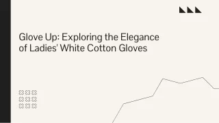 Glove Up Exploring the Elegance of Ladies' White Cotton Gloves
