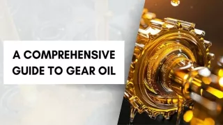 A Comprehensive Guide to Gear Oil