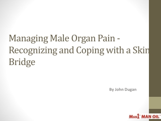 Managing Male Organ Pain - Recognizing and Coping