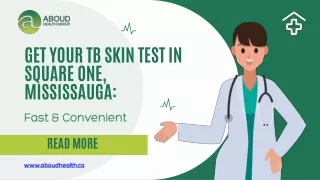 Get Your TB Skin Test in Square One, Mississauga Fast & Convenient