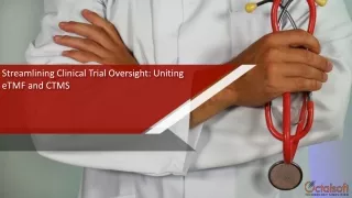 Streamlining Clinical Trial Oversight Uniting eTMF and CTMS